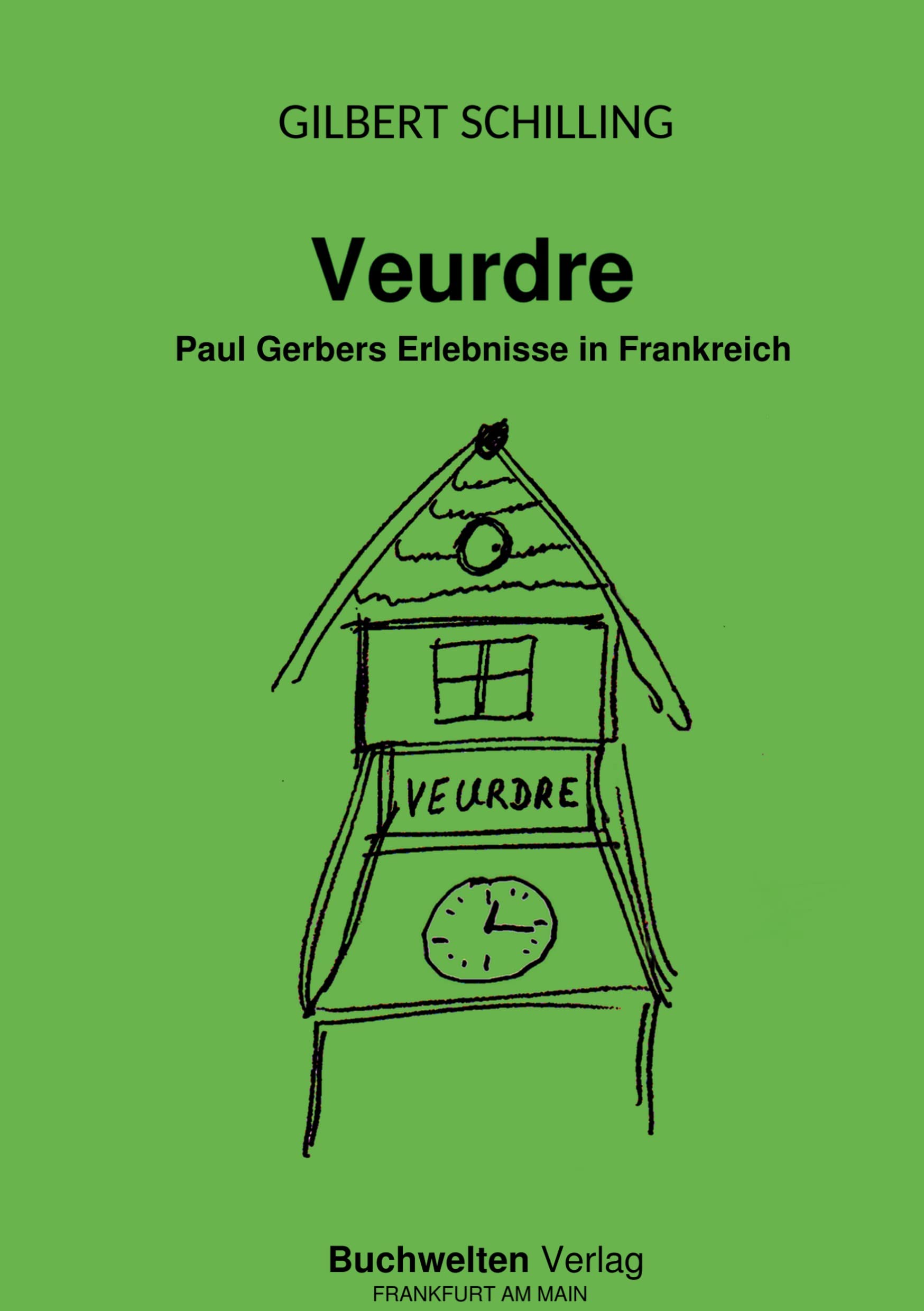Veurdre: Paul Gerbers Erlebnisse in Frankreich Contemporary literature