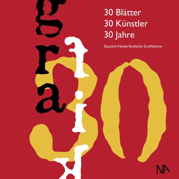 30 Blätter - 30 Künstler - 30 Jahre: Deutsch-Niederländische Grafikbörse Film, Art & Culture