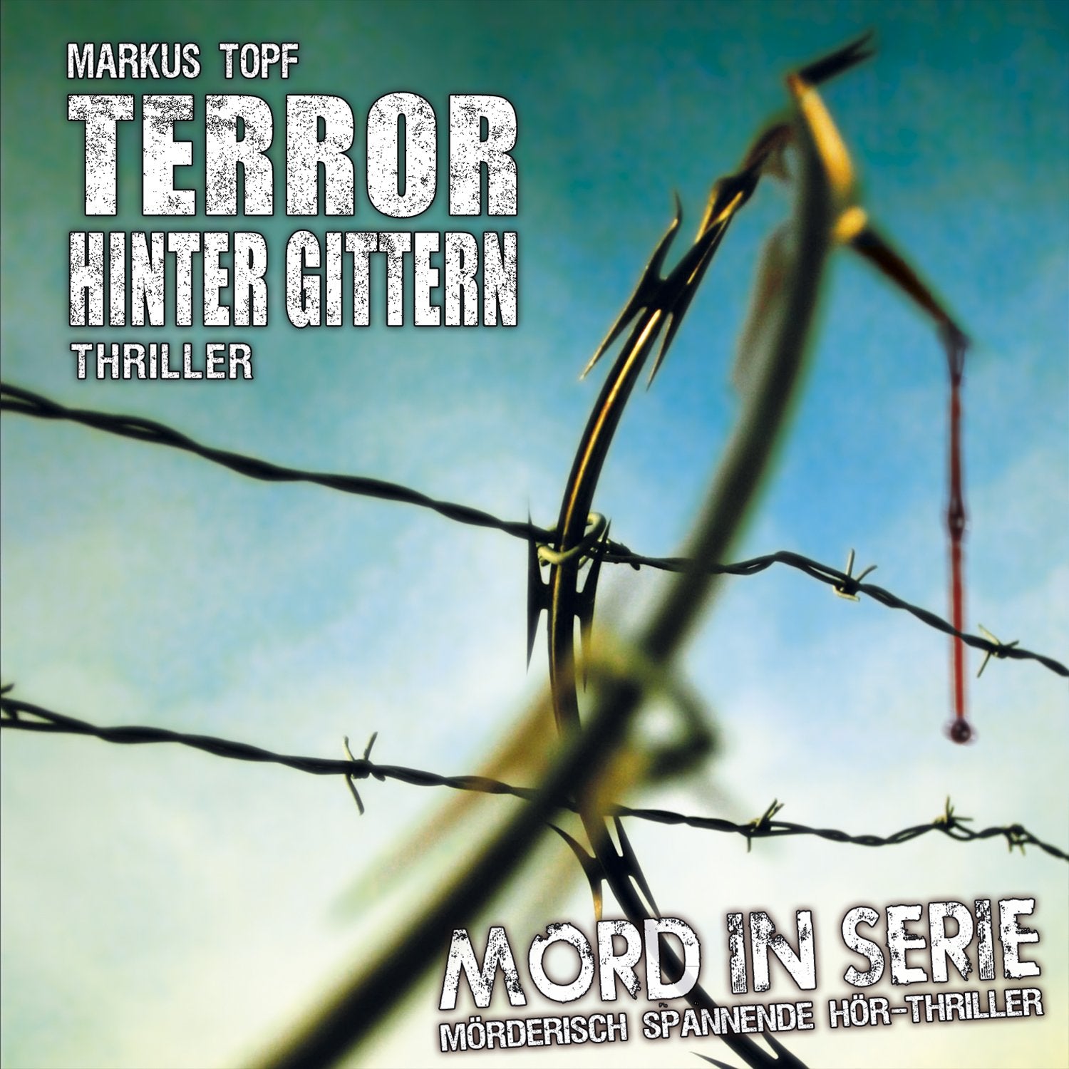 Mord in Serie 17: Terror hinter Gittern: Mörderisch spannende Hör-Thriller Horror & Mystery