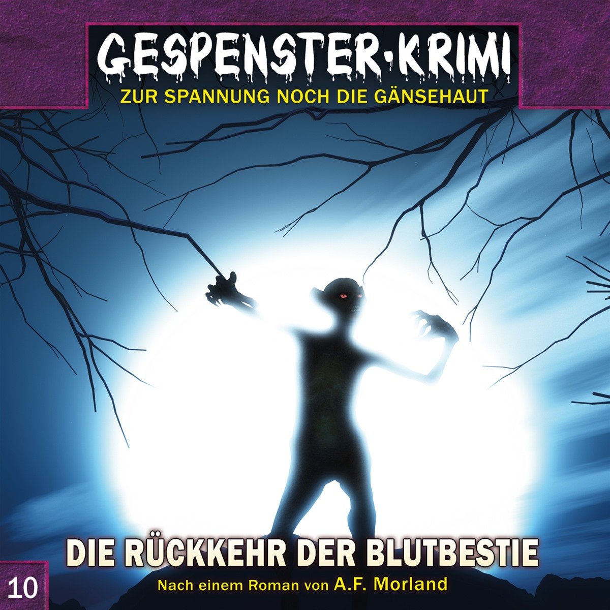 Gespenster-Krimi 10: Die Rückkehr der Blutbestie: Hörspiel (Gespenster-Krimi / Zur Spannung noch die Gänsehaut) Fairy Tales & Legends