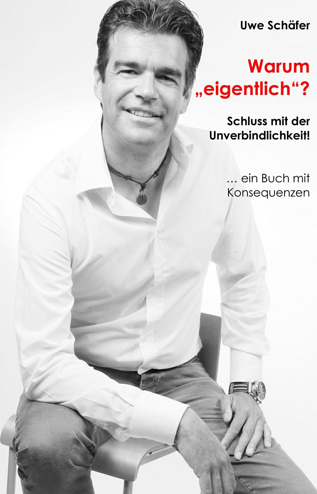 Product Image: Warum eigentlich?: Schluss mit Unverbindlichkeit!