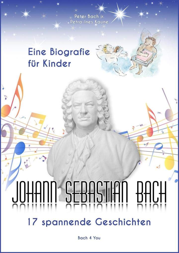 Johann Sebastian Bach - Eine Biografie für Kinder Contemporary literature Books