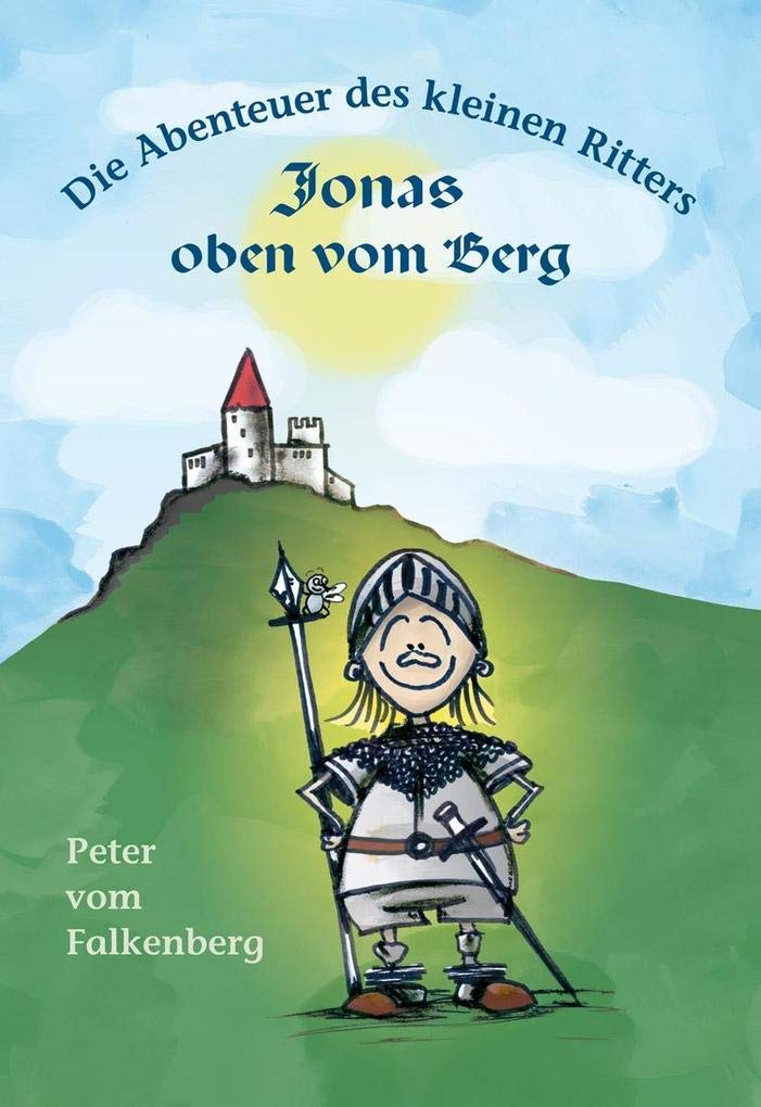 Die Abenteuer des kleinen Ritters Jonas oben vom Berg Children's books