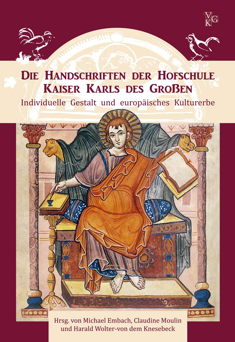 Die Handschriften der Hofschule Kaiser Karls des Großen: Individuelle Gestalt und europäisches Kulturerbe Politics & History