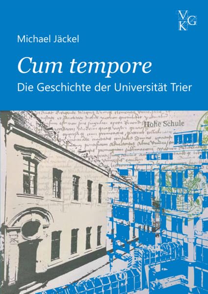 Cum tempore. Die Geschichte der Universität Trier Politics & History