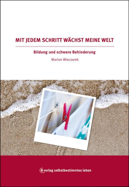 Mit jedem Schritt wächst meine Welt: Bildung und schwere Behinderung Politics & History