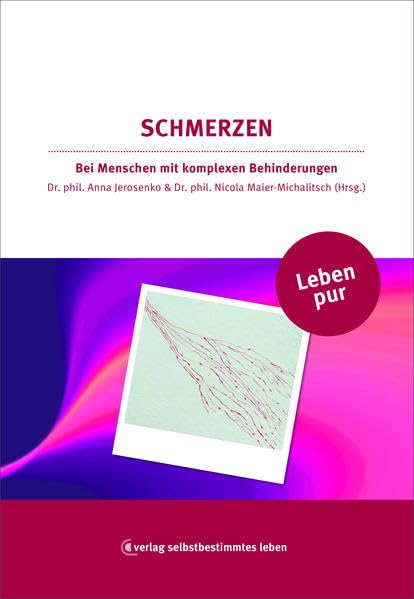 Schmerzen: bei Menschen mit Komplexer Behinderung (Leben pur) Social Sciences