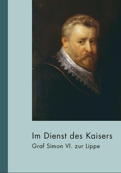 Im Dienst des Kaisers: Graf Simon VI. zur Lippe (1554-1613) Natural Sciences