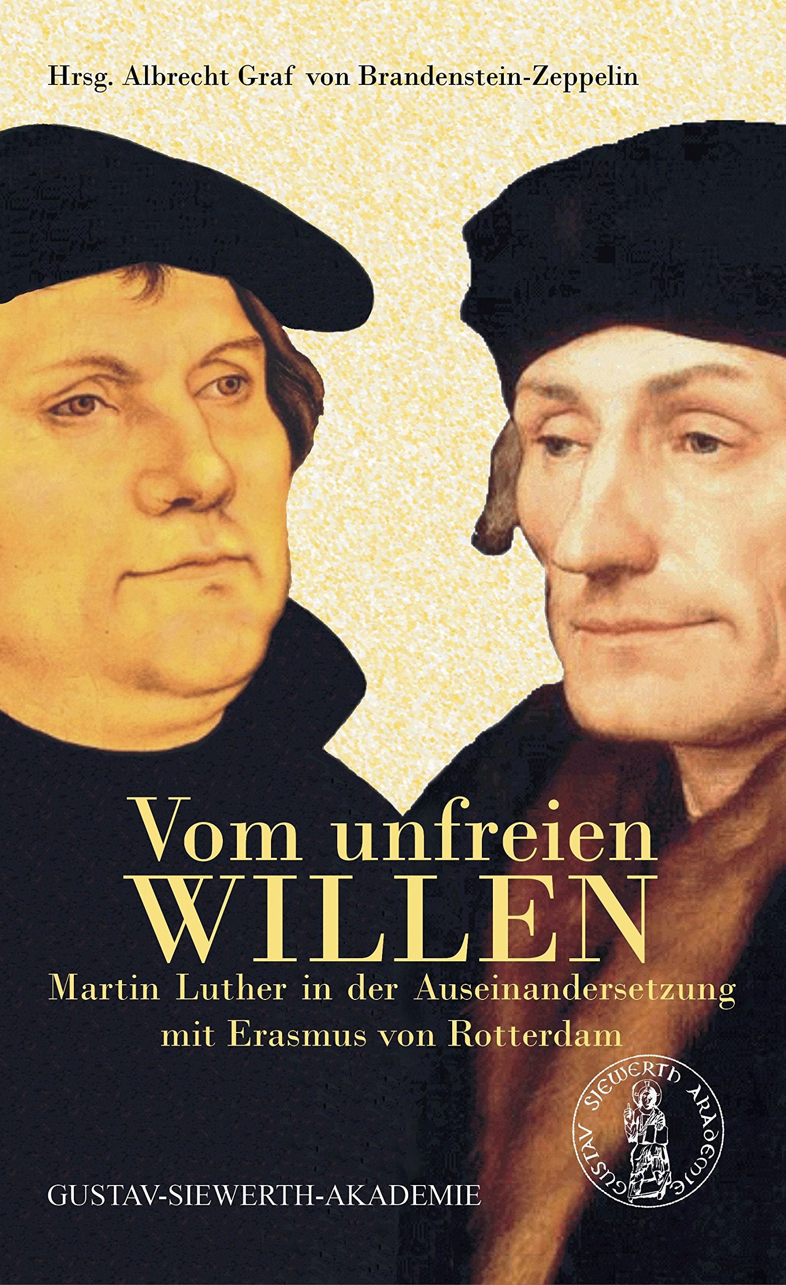 Vom unfreien Willen - Martin Luther in der Auseinandersetzung mit Erasmus von Rotterdam Religion & Esotericism