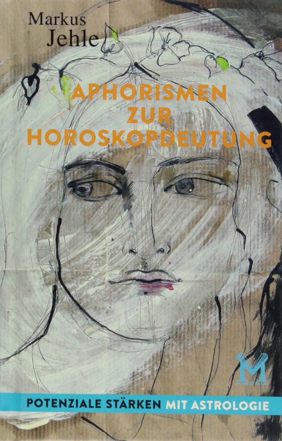 Aphorismen zur Horoskopdeutung: Potenziale stärken mit Astrologie Books