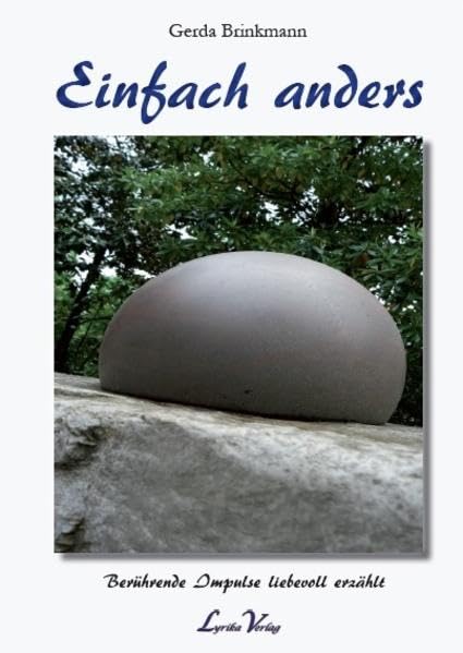 Einfach anders: Berührende Impulse liebevoll erzählt (Die aufstellbaren Bücher / Jedes dieser Bücher zeichnet sich dadurch aus, dass es aufgrund der ... Auflagen und in liebevolle Hände abzugeben.) Contemporary literature Books