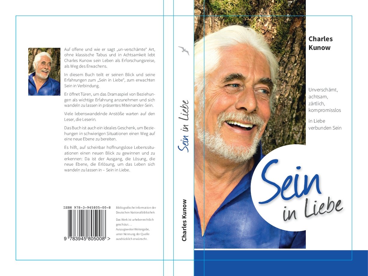 Sein in Liebe: Unverschämt, achtsam, zärtlich, kompromisslos in Liebe verbunden Sein Partnership & Love