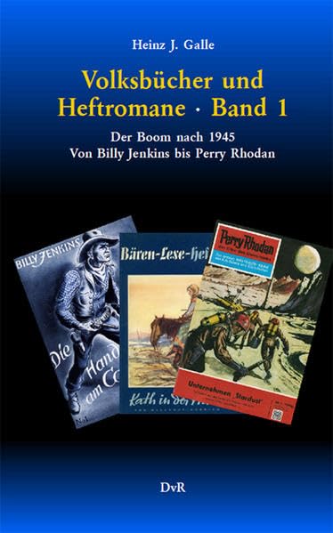 Volksbücher und Heftromane : Band 1: Der Boom nach 1945. Von Billy Jenkins bis Perry Rhodan Contemporary literature