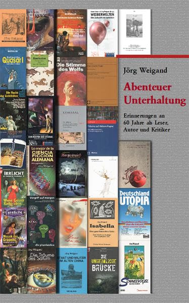 Abenteuer Unterhaltung: Erinnerungen an 60 Jahre als Leser, Autor und Kritiker Essays & Short Stories
