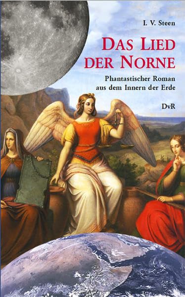 Das Lied der Norne: Phantastischer Roman aus dem Innern der Erde - Steen, I. V. book