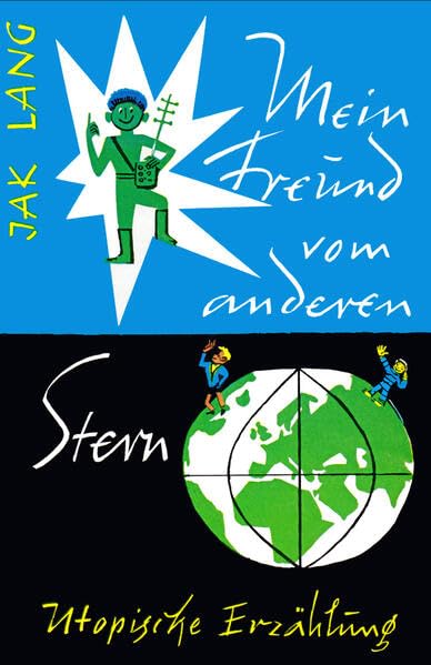 Mein Freund vom anderen Stern: Eine utopische Erzählung für die Jugend : Neuausgabe der Erstausgabe 1959 in neuer deutscher Rechtschreibung Contemporary literature Books