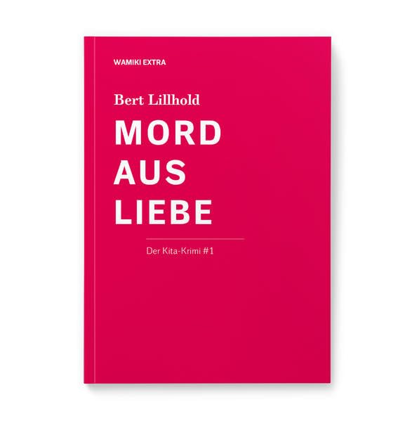 Mord aus Liebe.: Kita-Krimi #1 Contemporary literature