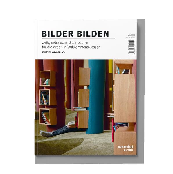 Bilder bilden: Zeitgenössische Bilderbücher für die Arbeit in Willkommensklassen Children's books