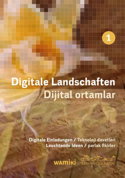 Digitale Landschaften / Dijital ortamlar: Mit der Welt flirten: analog und digital Education & Training