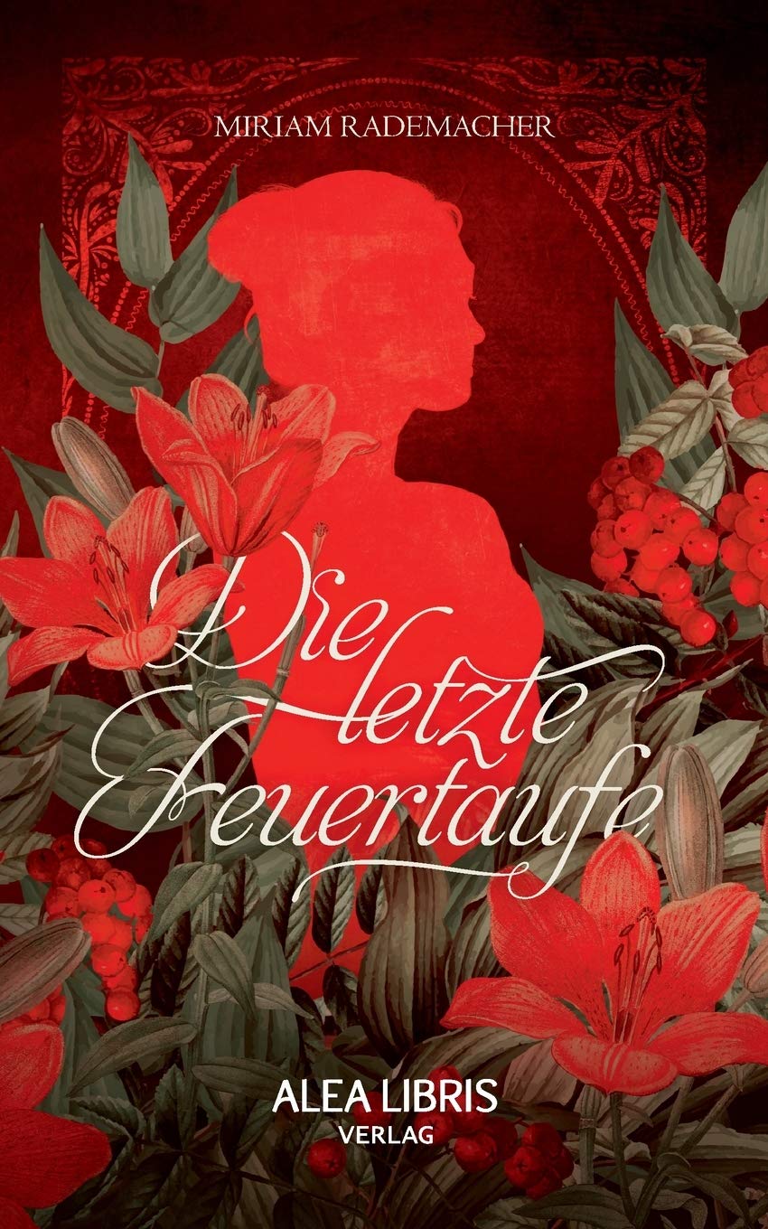 Die letzte Feuertaufe: Alea Deseo Historical Fiction