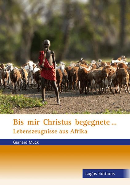 Bis mir Christus begegnete...: Lebenszeugnisse aus Afrika - Muck, Gerhard book