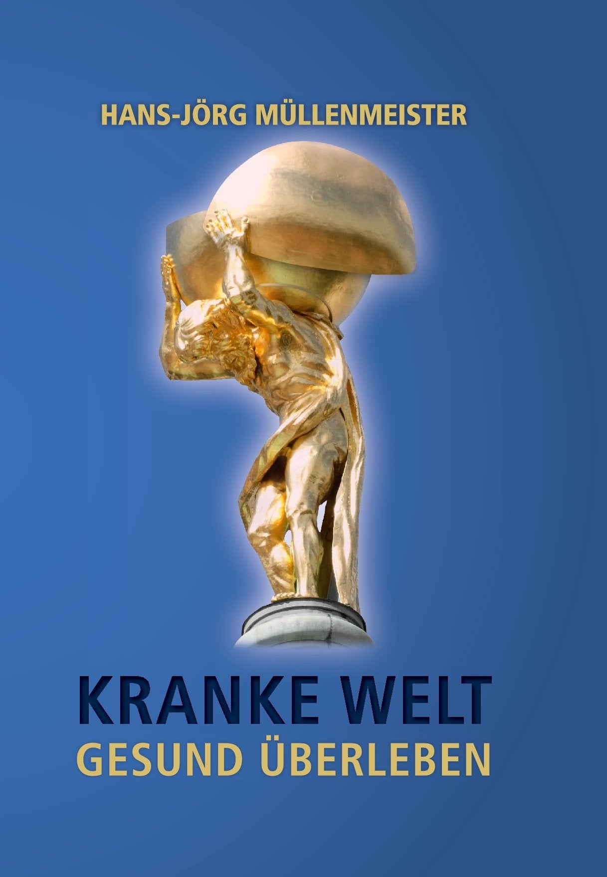 Kranke Welt - Gesund überleben Books