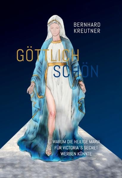 Göttlich Schön: Warum die heilige Maria für Victoria´s Secret werben könnte Religion & Esotericism