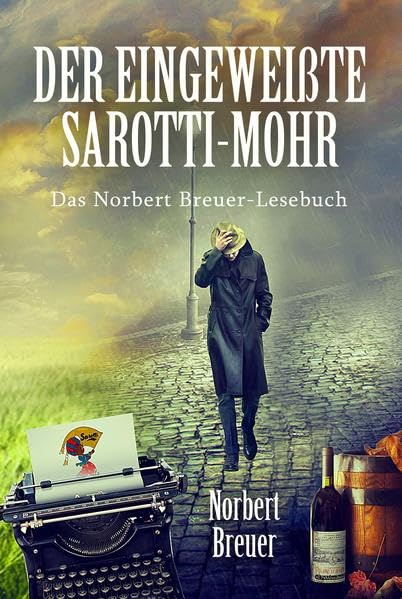 Der eingeweißte Sarotti-Mohr: Das Norbert Breuer-Lesebuch Social Sciences