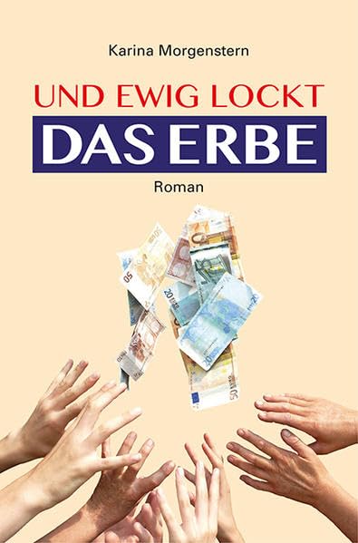 Und ewig lockt das Erbe: Roman Fiction