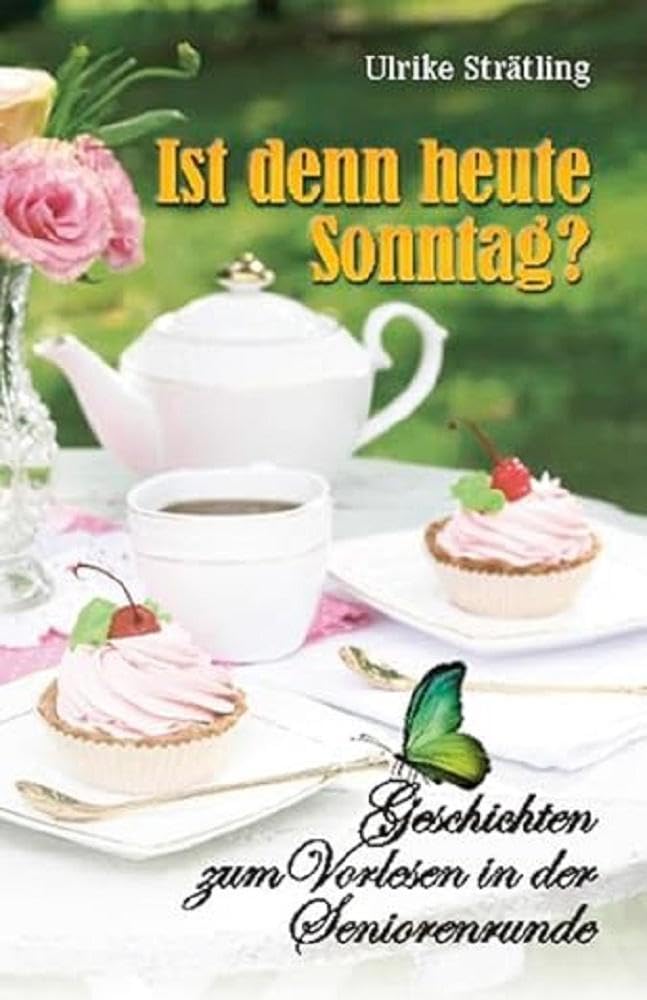 Ist denn heute Sonntag?: Geschichten zum Vorlesen in der Seniorenrunde Contemporary literature