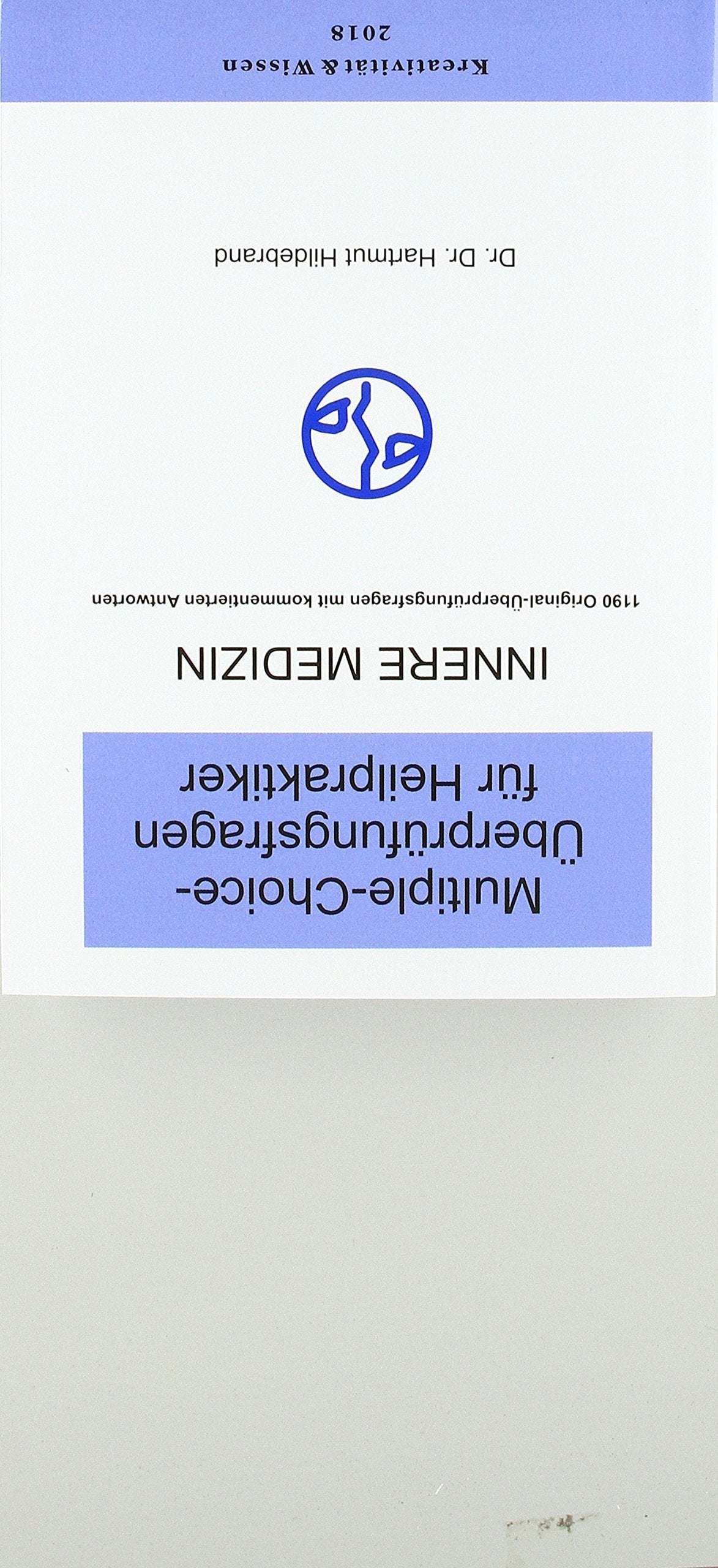 Multiple-Choice-Überprüfungsfragen für Heilpraktiker: Innere Medizin, 1140 Original-Überprüfungsfragen mit kommentierten Antworten Medicine