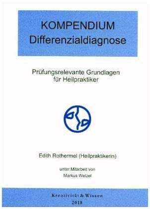 Kompendium Differentialdiagnose: Prüfungsrelevante Grundlagen für Heilpraktiker Medicine