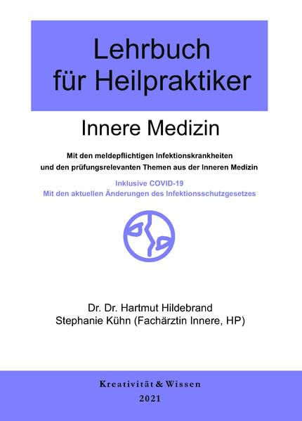 Lehrbuch für Heilpraktiker Innere Medizin: Inklusive COVID-19. Mit den aktuellen Änderungen des Infektionsschutzgesetzes. Medicine