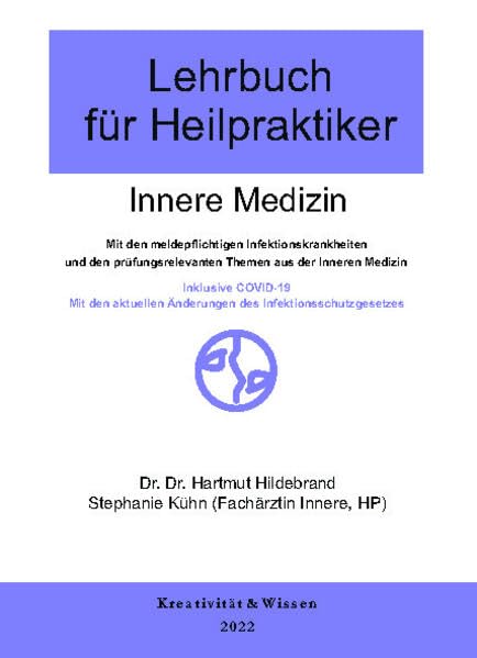 Lehrbuch für Heilpraktiker Innere Medizin: Inklusive COVID-19. Mit den aktuellen Änderungen des Infektionsschutzgesetzes. Medicine