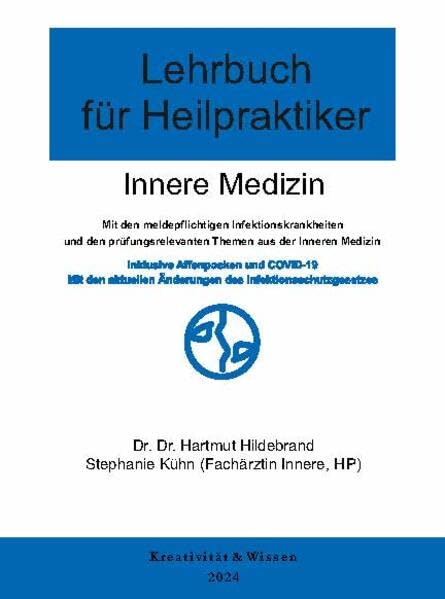 Lehrbuch für Heilpraktiker Innere Medizin: Inklusive COVID-19 und Affenpocken. Mit den aktuellen Änderungen des Infektionsschutzgesetzes. Medicine