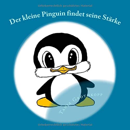 Der kleine Pinguin findet seine Staerke: Positives Denken fuer Kinder Religion & Esotericism