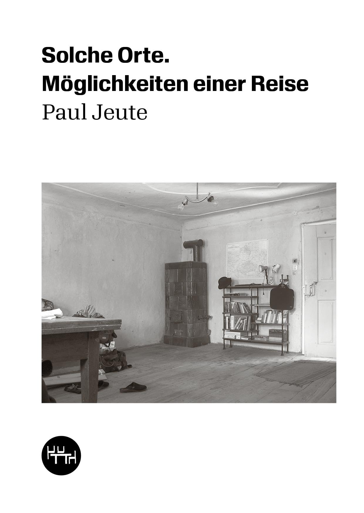 Solche Orte: Möglichkeiten einer Reise (Trottoir Noir Skizzenbücher) Essays & Short Stories