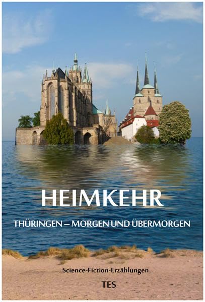 Heimkehr: Thüringen - morgen und übermorgen Contemporary literature