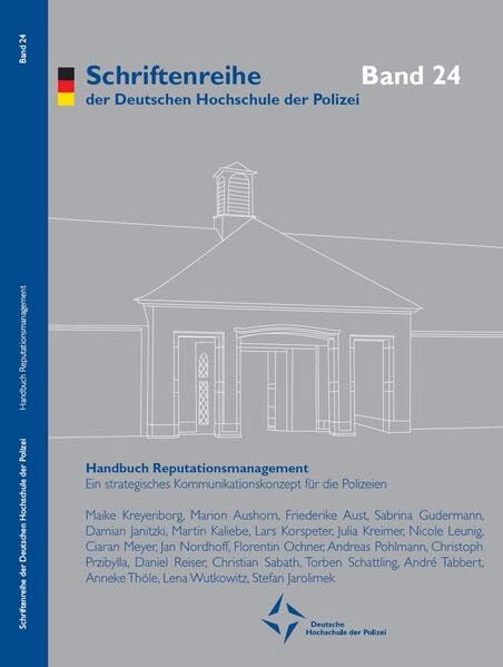 Handbuch Reputationsmanagement: Ein strategisches Kommunikationskonzept für die Polizeien Law