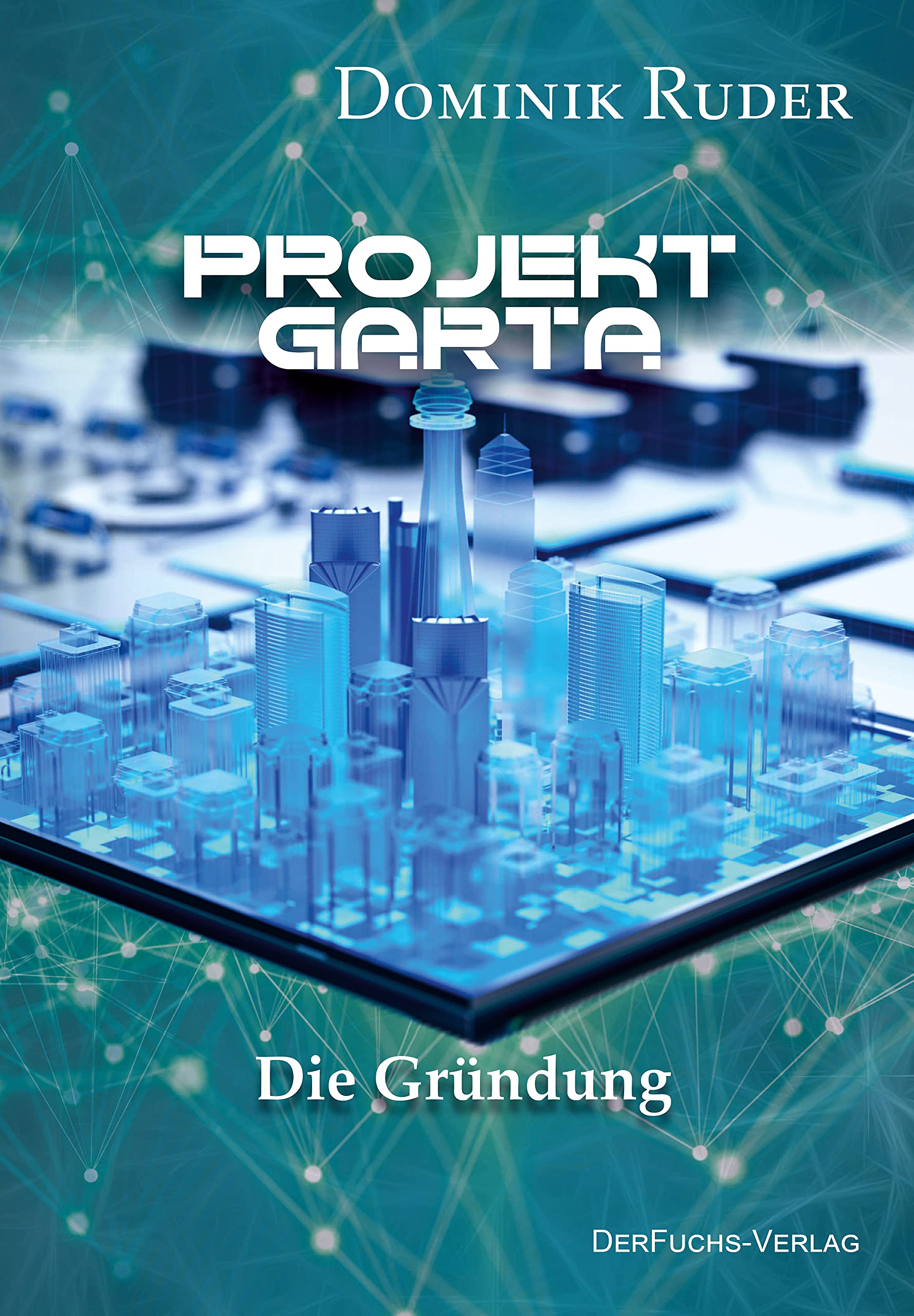 Die Gründung: Band 1 (Projekt Garta) Fantasy & Sci-Fi