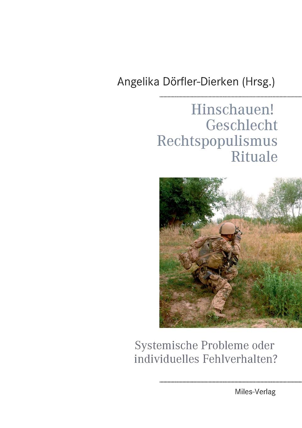 Hinschauen! Geschlecht, Rechtspopulismus, Rituale: Systemische Probleme oder individuelles Fehlverhalten? Garden & Plants