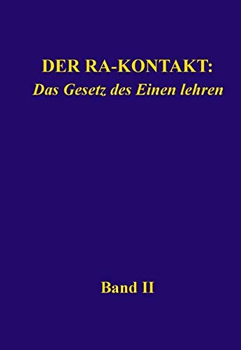 Der Ra-Kontakt: Das Gesetz des Einen lehren: Band II Religion & Esotericism