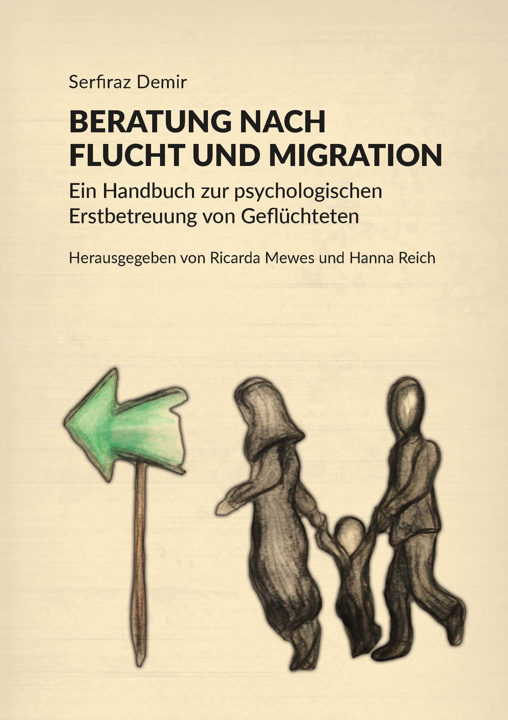 Beratung nach Flucht und Migration: Ein Handbuch zur psychologischen Erstbetreuung von Geflüchteten Medicine