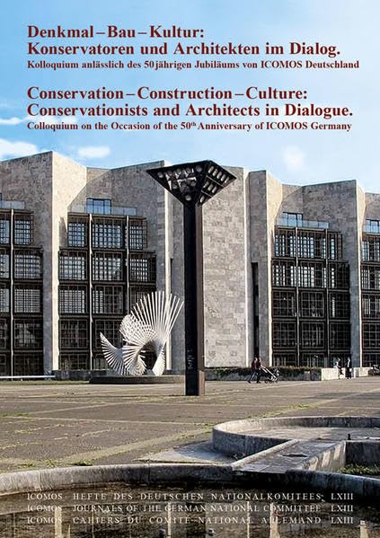 Denkmal – Bau – Kultur/Conservation – Construction – Culture: Konservatoren und Architekten im Dialog. Kolloquium anlässlich des 50jährigen Jubiläums ... · Hefte des Deutschen Nationalkomitees) Architecture