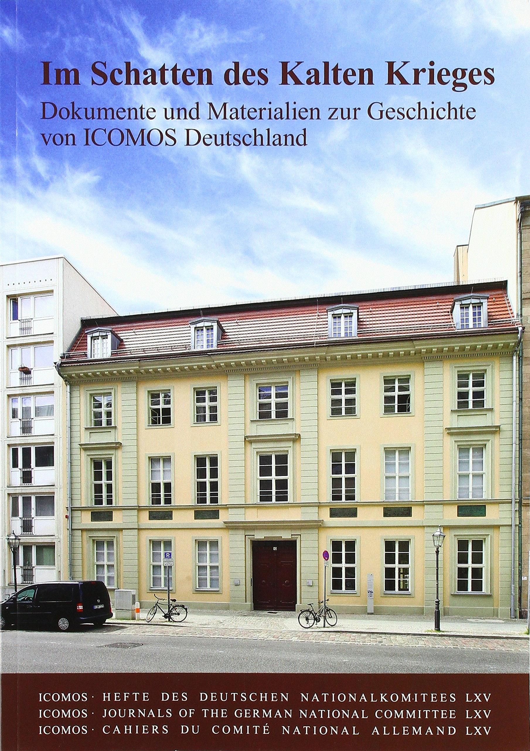 Im Schatten des Kalten Krieges: Dokumente und Materialien zur Geschichte von ICOMOS Deutschland (ICOMOS · Hefte des Deutschen Nationalkomitees) Books