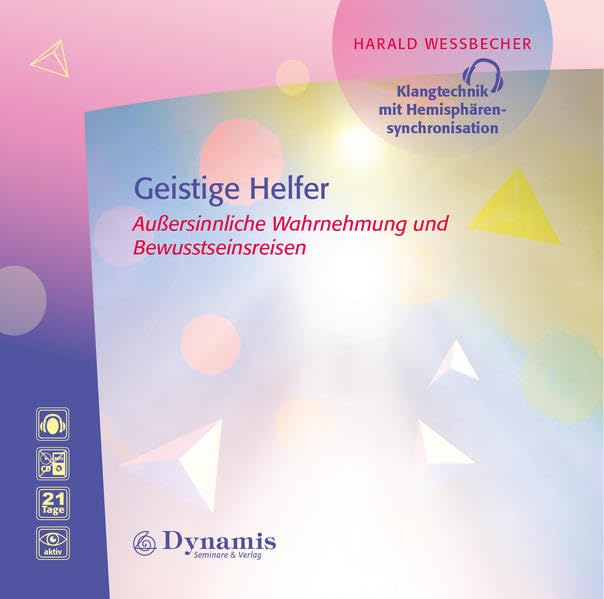 Geistige Helfer: Außersinnliche Wahrnehmung und Bewusstseinsreisen Religion & Esotericism