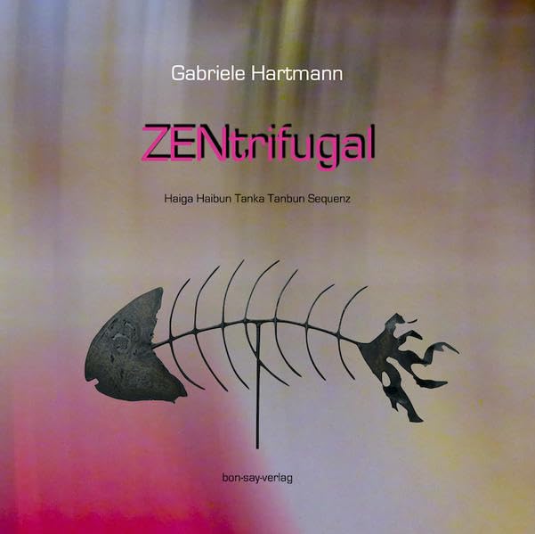 ZENtrifugal: Haiga Haibun Tanka Tanbun Sequenz Contemporary literature