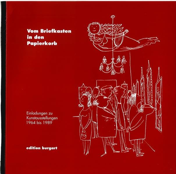 Vom Briefkasten in den Papierkorb: 72 Einladungen zu Kunstausstellungen 1964 bis 1989 aus dem Nachlass von Lothar Lang Books