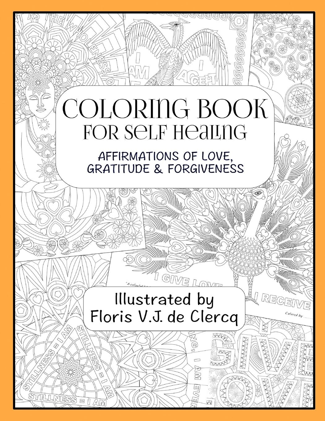 Coloring Book For Self Healing: Affirmations Of Love, Gratitude & Forgiveness Hobbies & Crafts
