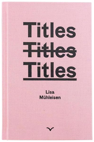Titles: Titles I have used, Titles I wont use, Titles I might Use - Mühleisen, Lisa book